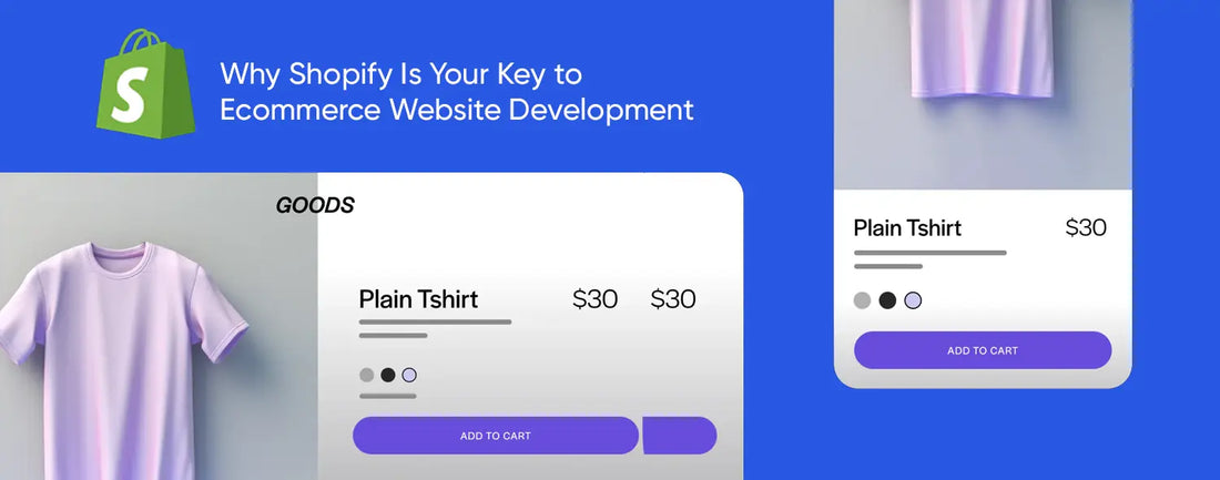 Why Shopify Is Your Key to Ecommerce Website Development